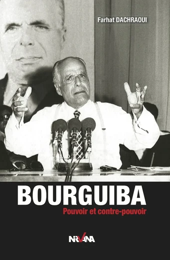 Cover of Bourguiba, pouvoir et contre-pouvoir